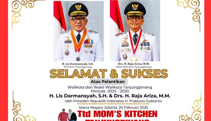 Mom’s Kitchen Mengucapkan Selamat Atas Pelantikan Lis Darmansyah sebagai Walikota dan Raja Ariza sebagai Wakil Walikota Tanjungpinang Periode 2025-2030
