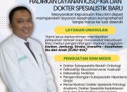 Hadirkan Layanan Unggulan KJSU-KIA,  Dokter Spesialis dan Dokter Subspesialis Baru, Warga Kepri Tak Perlu Lagi Berobat ke Luar Daerah