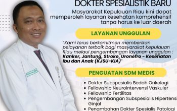 Hadirkan Layanan Unggulan KJSU-KIA,  Dokter Spesialis dan Dokter Subspesialis Baru, Warga Kepri Tak Perlu Lagi Berobat ke Luar Daerah